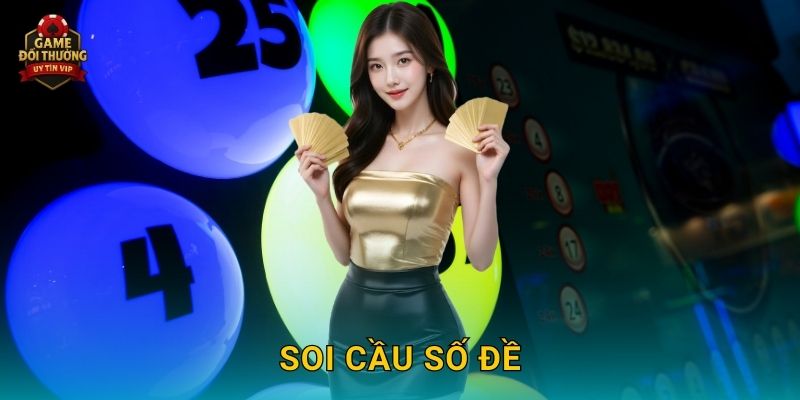 Soi cầu số đề Game đổi thưởng chính xác và dễ áp dụng