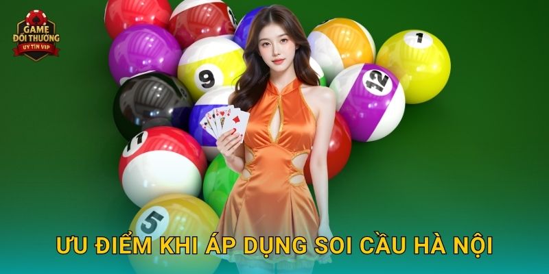 Ưu điểm khi áp dụng Soi cầu Hà Nội
