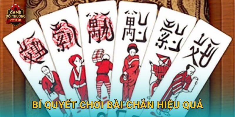 Bí quyết chơi Bài chắn hiệu quả